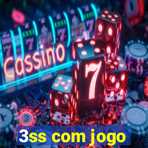 3ss com jogo